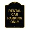 Signmission Designer Series Sign Rental Car Parking Only, Black & Gold Aluminum Sign, 18" x 24", BG-1824-23224 A-DES-BG-1824-23224 - alternate 1